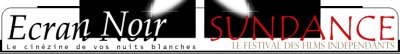 Ecran Noir, le cine-zine de vos nuits blanches, pr�sente le festival de Sundance