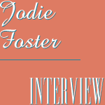 Entrevue de Jodie Foster par Studio Magazine